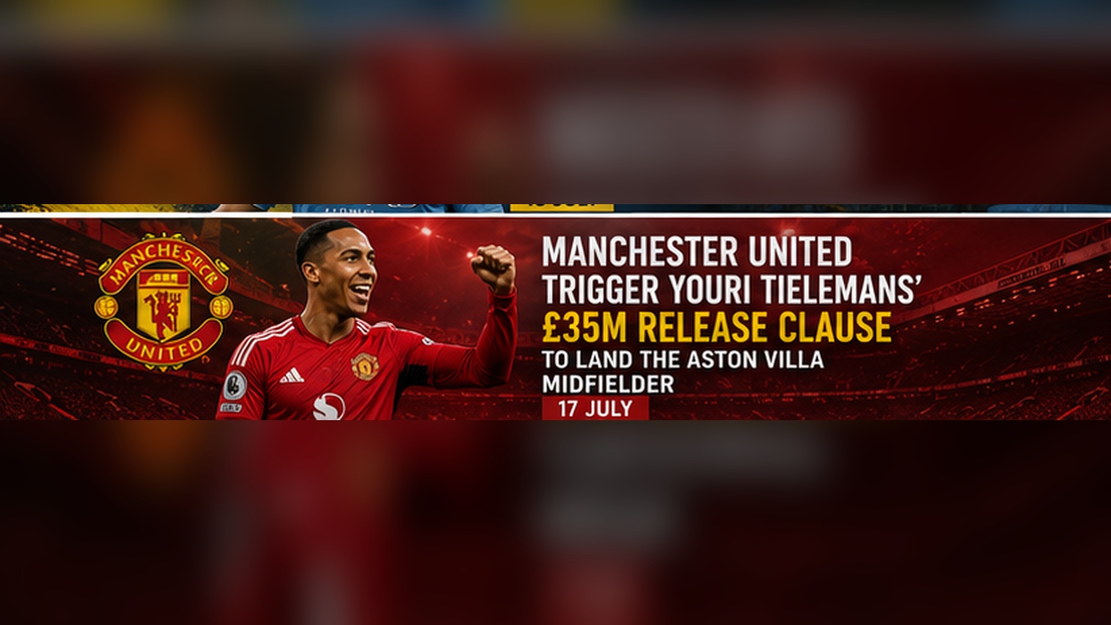 Manchester United Trigger Youri Tielemans' £35m Release Clause to Land the Aston Villa Midfielder
