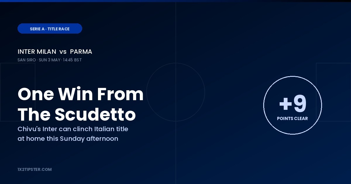 Inter Milan Can Clinch Serie A Title at Home Against Parma This Sunday